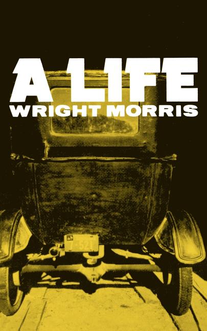 Item #302879 A Life. Wright Morris