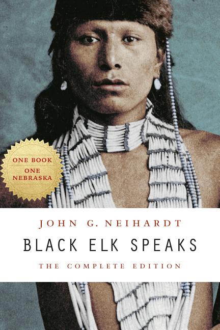 Item #356253 Black Elk Speaks: The Complete Edition. John G. Neihardt