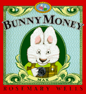 Item #296445 Bunny Money (Max and Ruby). Rosemary Wells