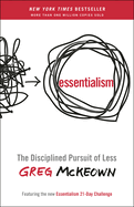 Item #346747 Essentialism: The Disciplined Pursuit of Less. Greg McKeown