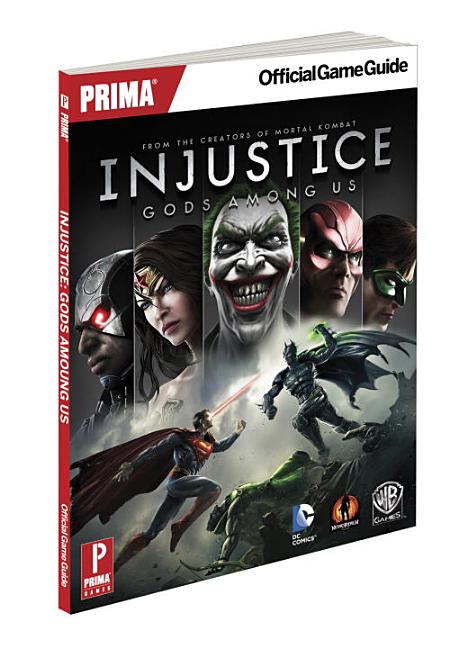 Item #130855 Injustice: Gods Among Us: Prima Official Game Guide (Prima Official Game Guides)....