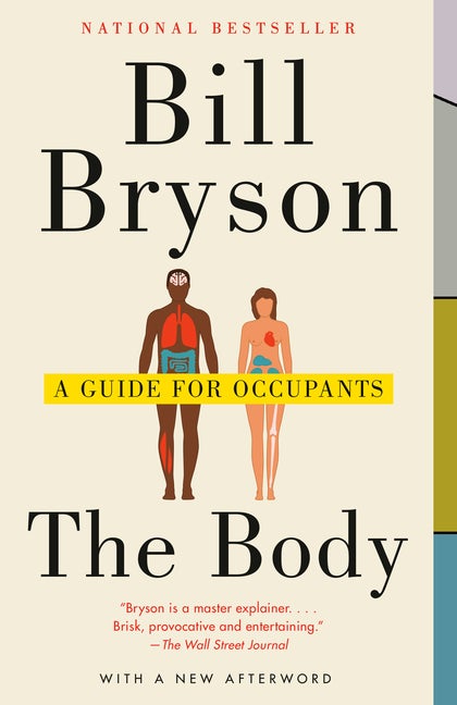 Item #335733 The Body: A Guide for Occupants. Bill Bryson