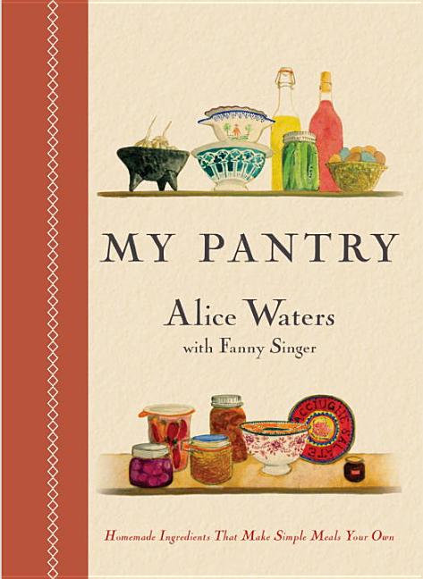 Item #334561 My Pantry. Alice Waters