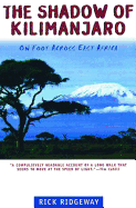 Item #350470 The Shadow of Kilimanjaro. Rick Ridgeway