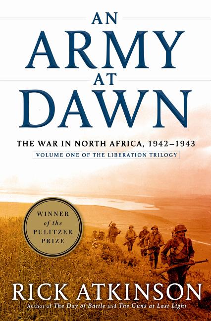 Item #336977 An Army at Dawn: The War in Africa, 1942-1943, Volume One of the Liberation Trilogy....