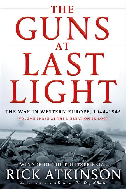 Item #336978 The Guns at Last Light: The War in Western Europe, 1944-1945 (Liberation Trilogy)....