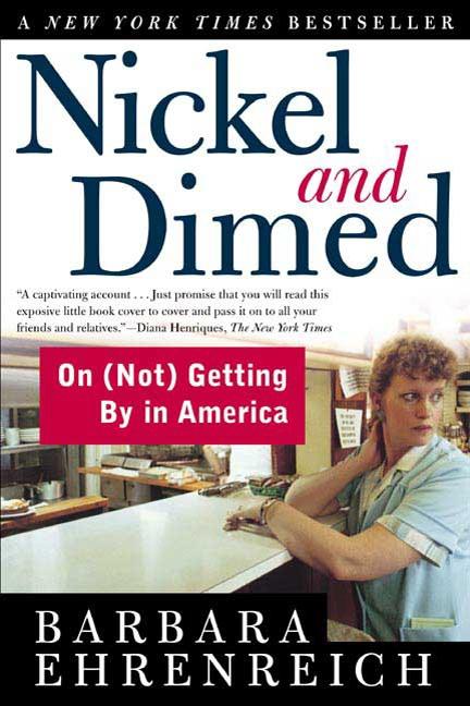 Item #342441 Nickel and Dimed: On (Not) Getting By in America. Barbara Ehrenreich