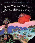 Item #345359 There Was an Old Lady Who Swallowed a Trout. Teri Sloat