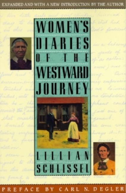 Item #312068 Women's Diaries of the Westward Journey. Lillian Schlissel
