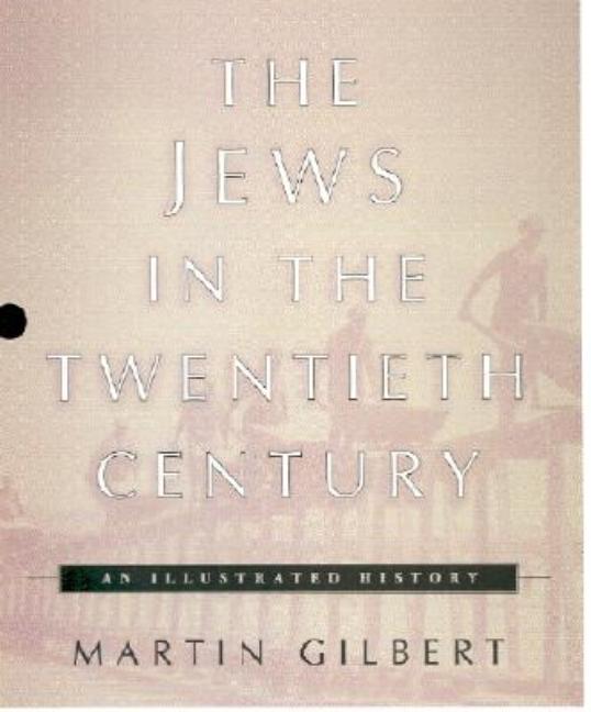 Item #37275 Jews in the Twentieth Century : An Illustrated History. MARTIN GILBERT
