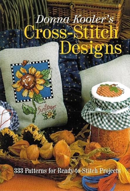 Item #258965 Donna Kooler's Cross-Stitch Designs: 333 Patterns for Ready-to-Stitch Projects....