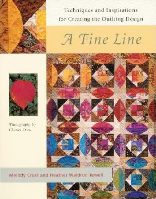 Item #325140 A Fine Line : Techniques and Inspirations for Creating the Quilting Design. Melody...