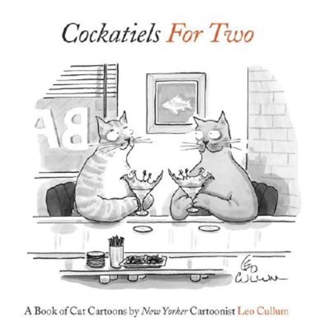 Item #116489 Cockatiels for Two: A Book of Cat Cartoons. Leo Cullum