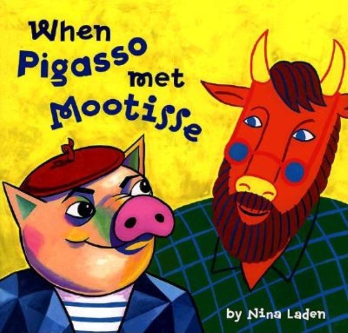 Item #301048 When Pigasso Met Mootisse. Nina Laden