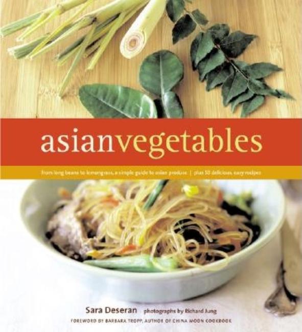 Item #308346 Asian Vegetables : From Long Beans to Lemongrass, a Simple Guide to Asian Produce,...