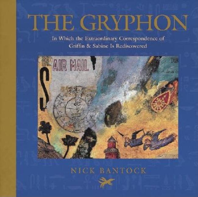 Item #218028 Gryphon : In Which the Extraordinary Correspondence of Griffen & Sabine Is...