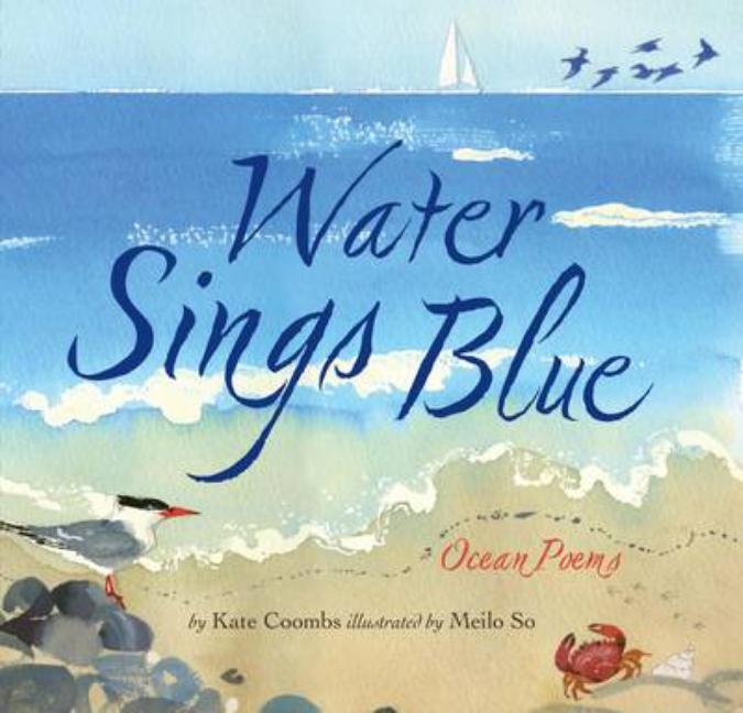Item #337484 Water Sings Blue: (Blue Book of Ocean and Water, Books for Kids about Sea Castles)....