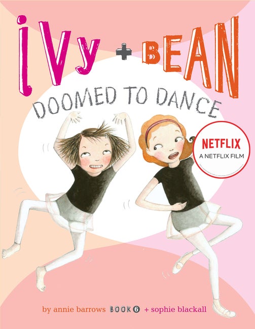 Item #344717 Ivy and Bean Doomed to Dance (Book 6). Annie Barrows