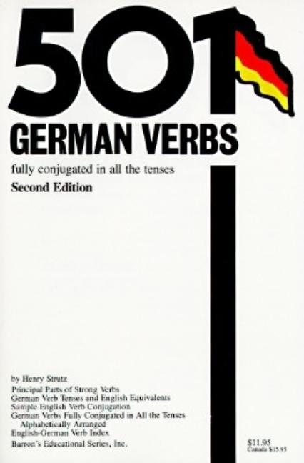 Item #292735 501 German Verbs: Fully Conjugated in All the Tenses. Henry Strutz
