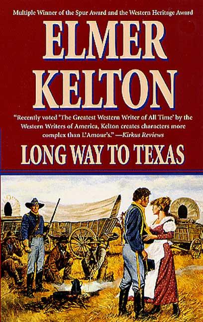 Item #137678 Long Way To Texas (Buckalew Family). Elmer Kelton