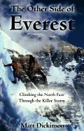 Item #351320 The Other Side of Everest: Climbing the North Face Through the Killer Storm. Matt...