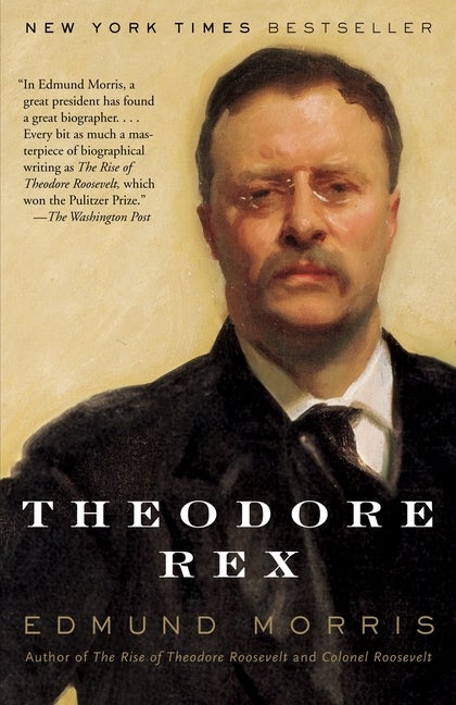 Item #303585 Theodore Rex (Modern Library Paperbacks). Theodore Roosevelt, Edmund Morris