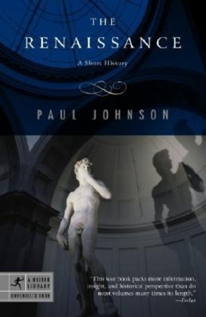 Item #232239 The Renaissance: A Short History (Modern Library Chronicles). Paul Johnson