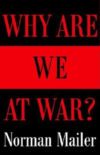Item #282867 Why Are We at War? Norman Mailer