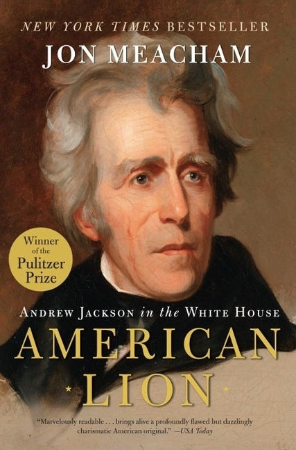 Item #344019 American Lion: Andrew Jackson in the White House (New York Times Notable Books). Jon...