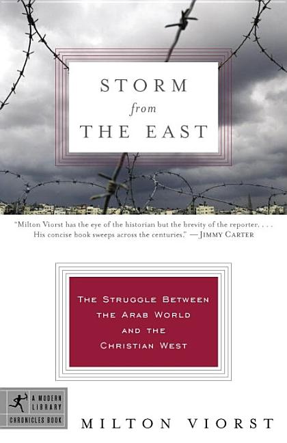 Item #239162 Storm from the East: The Struggle Between the Arab World and the Christian West...