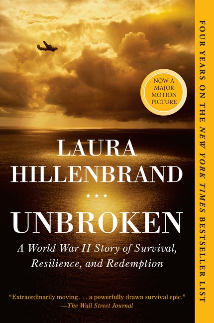Item #260042 Unbroken: A World War II Story of Survival, Resilience, and Redemption. Laura...