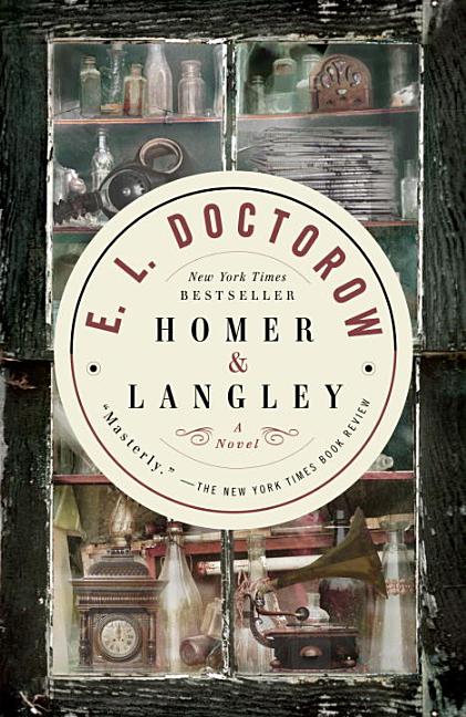 Item #126873 Homer & Langley: A Novel. E L. Doctorow