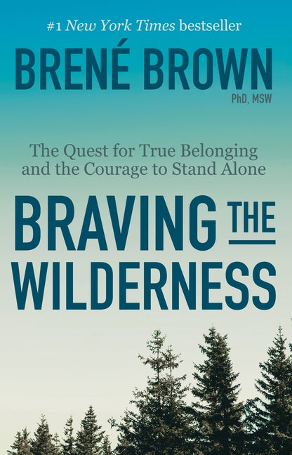 Item #351240 Braving the Wilderness: The Quest for True Belonging and the Courage to Stand Alone....