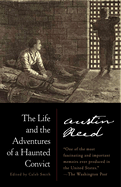 Item #341974 The Life and the Adventures of a Haunted Convict. Austin Reed