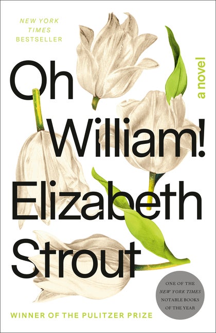 Item #334471 Oh William!: A Novel. Elizabeth Strout