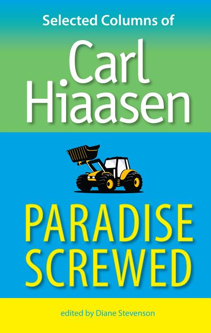 Item #341638 Paradise Screwed: Selected Columns of Carl Hiaasen. Carl Hiaasen