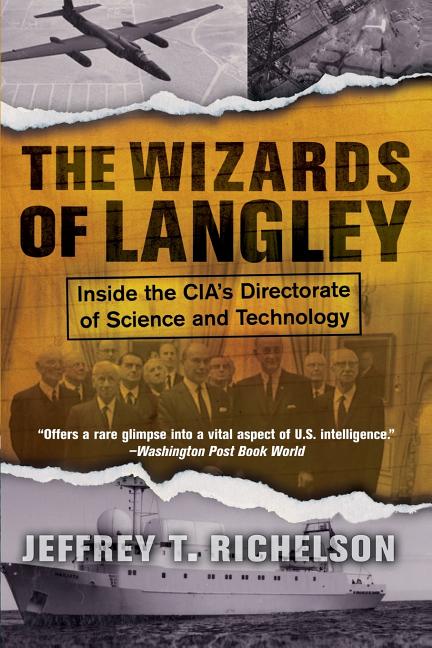 Item #331000 The Wizards Of Langley: Inside The Cia's Directorate Of Science And Technology....