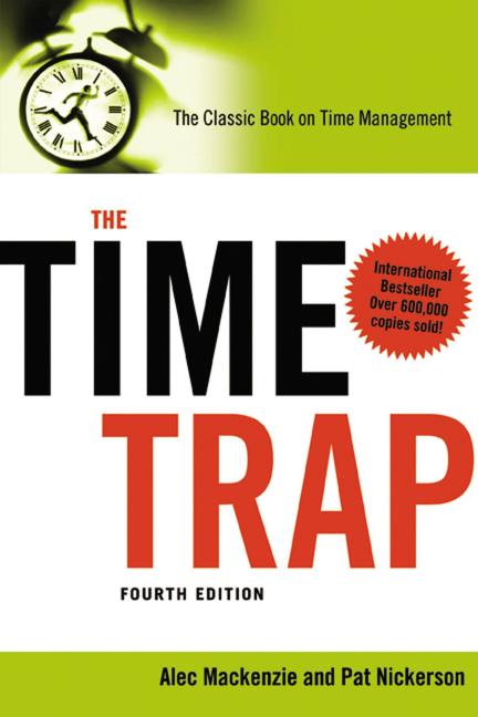 Item #165272 The Time Trap: The Classic Book on Time Management. Pat Nickerson Alec Mackenzie
