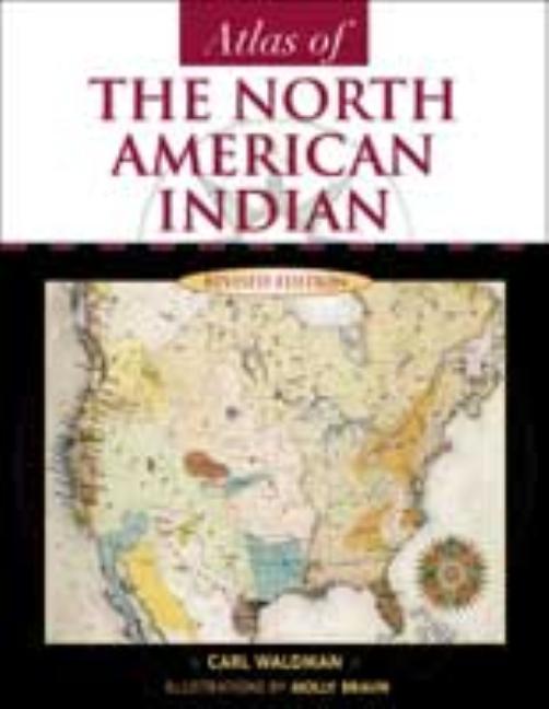 Item #327958 Atlas of the North American Indian. Carl Waldman