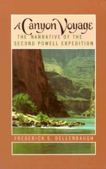 Item #179453 A Canyon Voyage: The Narrative of the Second Powell Expedition down the...