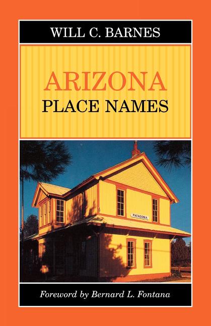 Item #71926 Arizona Place Names. Will C. Barnes