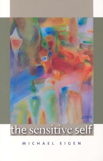 Item #176841 The Sensitive Self. Michael Eigen