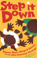 Item #344130 Step It Down: Games, Plays, Songs, and Stories from the Afro-American Heritage...