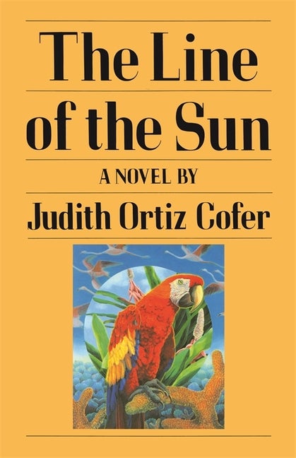 Item #338078 The Line of the Sun: A Novel. Judith Ortiz Cofer