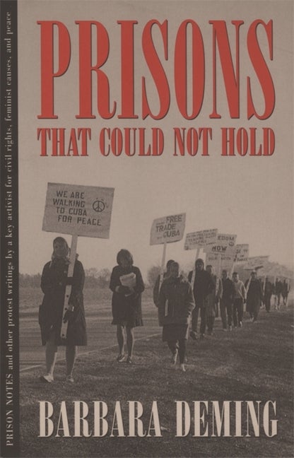 Item #261273 Prisons That Could Not Hold (Philosophy). Barbara Deming