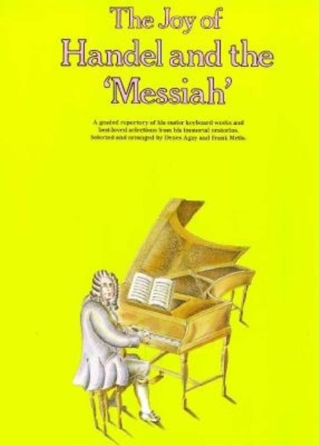 Item #321733 The Joy of Handel and The Messiah: Piano Solo (Joy Books (Music Sales