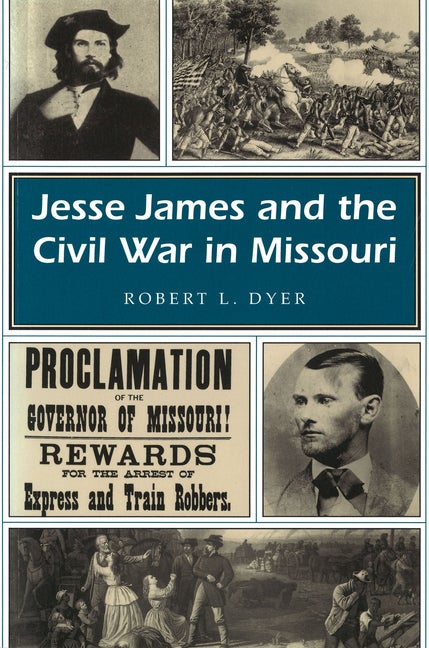 Item #311343 Jesse James and the Civil War in Missouri (Missouri Heritage Readers). Robert L. Dyer