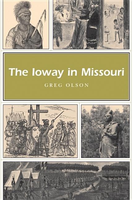Item #311679 The Ioway in Missouri (Missouri Heritage Readers Series). Greg Olson