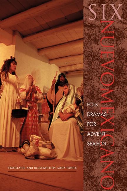 Item #272979 Six Neuvomexicano Folk Dramas for Advent Season (Paso'por Aqui Series on the...