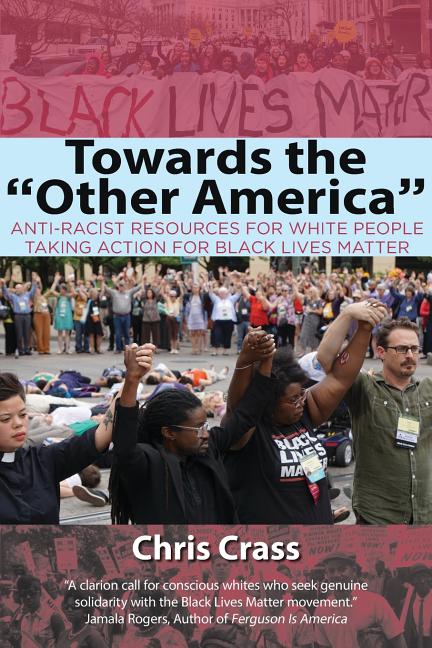 Item #305797 Towards the 'Other America': Anti-Racist Resources for White People Taking Action...
